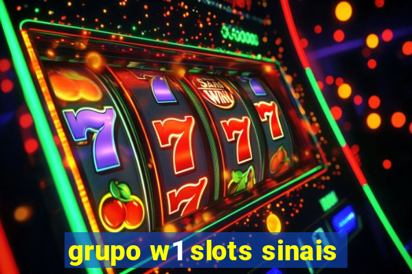 grupo w1 slots sinais